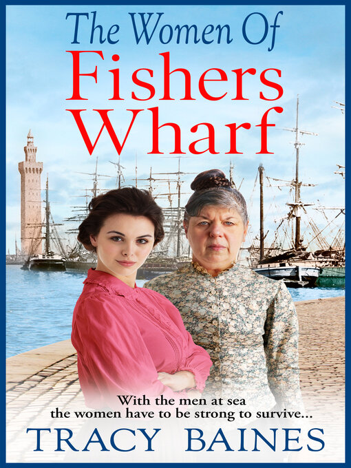 Title details for The Women of Fishers Wharf by Tracy Baines - Available